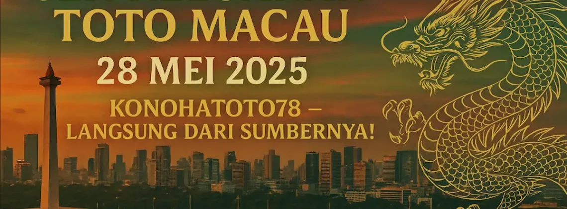 Cek Keluaran Toto Macau 28 Mei 2025 Konohatoto78 – Langsung dari Sumbernya! - angkagaib.com
