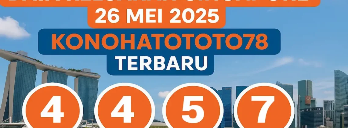 Data Keluaran Singapore 26 Mei 2025 Konohatoto78 Terbaru - angkagaib.com