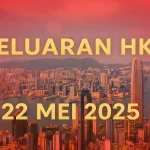 Keluaran HK tadi Malam 22 Mei 2025 – Akurat & Update - angkagaib.com