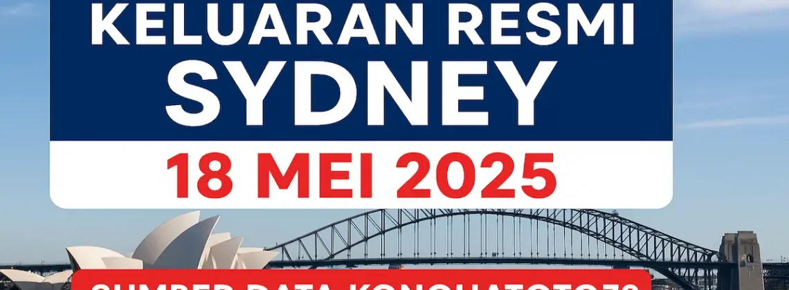 Keluaran Resmi Sydney 18 Mei 2025 – Sumber Data Konohatoto78 - angkagaib.com