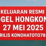 Keluaran Resmi Togel Hongkong 27 Mei 2025 Dirilis Konohatoto78 - angkagaib.com