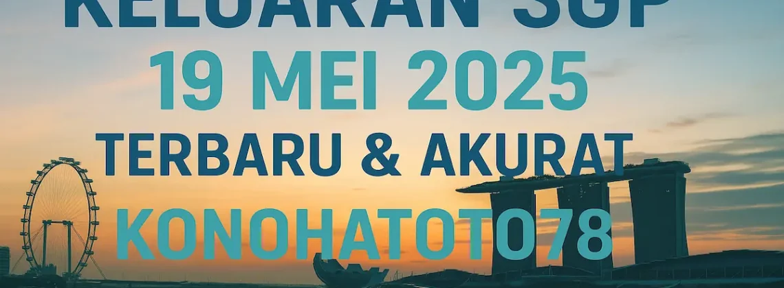Keluaran SGP 19 Mei 2025 Terbaru & Akurat – Konohatoto78 - angkagaib.com