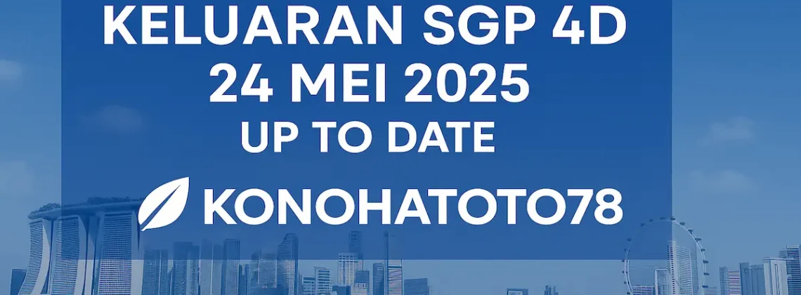 Keluaran SGP 4D 24 Mei 2025 Up to date dari Konohatoto78 - angkagaib.com