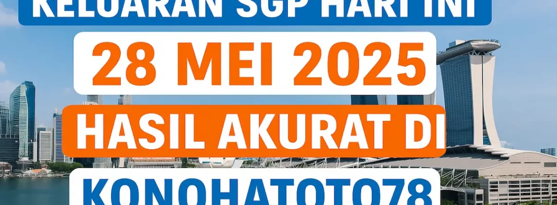 Keluaran SGP Hari Ini 28 Mei 2025 Hasil Akurat di Konohatoto78 - angkagaib.com