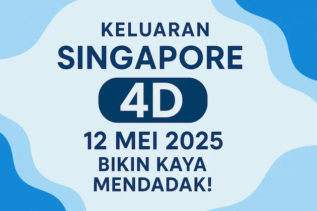 Keluaran Singapore 4D 12 Mei 2025 Bikin Kaya Mendadak! - angkagaib.com
