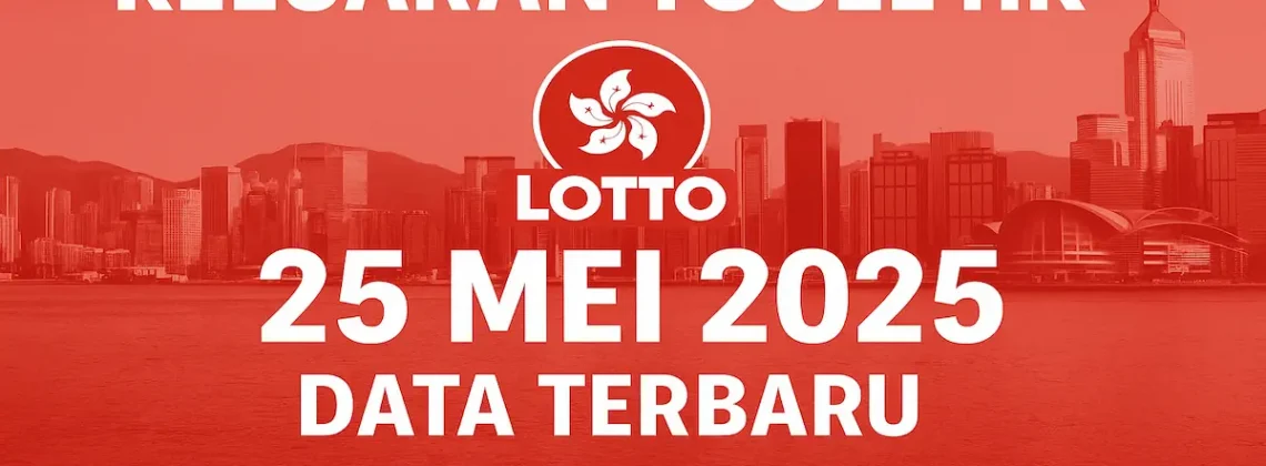 Keluaran Togel HK Lotto 25 Mei 2025 Data Terbaru Konohatoto78 - angkagaib.com