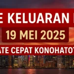 Live Keluaran HK 19 Mei 2025 – Update Cepat Konohatoto78 - angkagaib.com