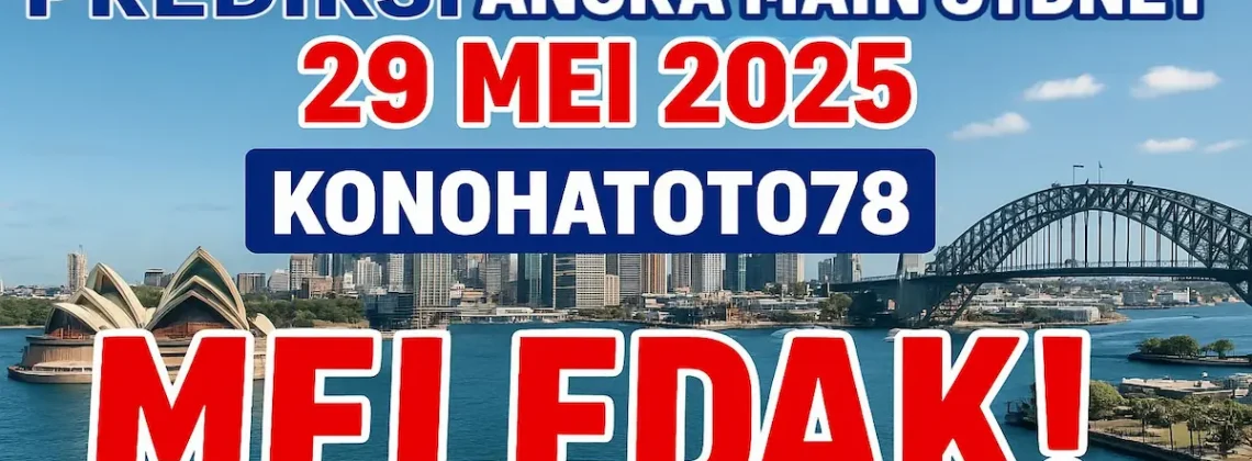 Prediksi Angka Main Sydney 29 Mei 2025 Konohatoto78 Meledak! - angkagaib.com