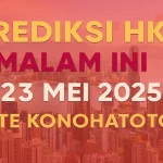 Prediksi HK Malam Ini 23 Mei 2025 – Update Konohatoto78 - angkagaib.com
