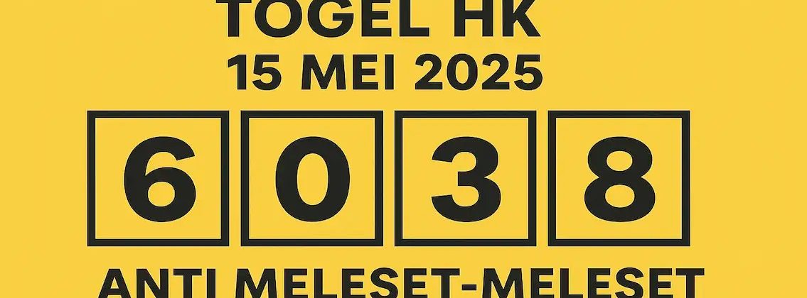 Prediksi Keluaran Togel HK 15 Mei 2025 - KONOHATOTO78