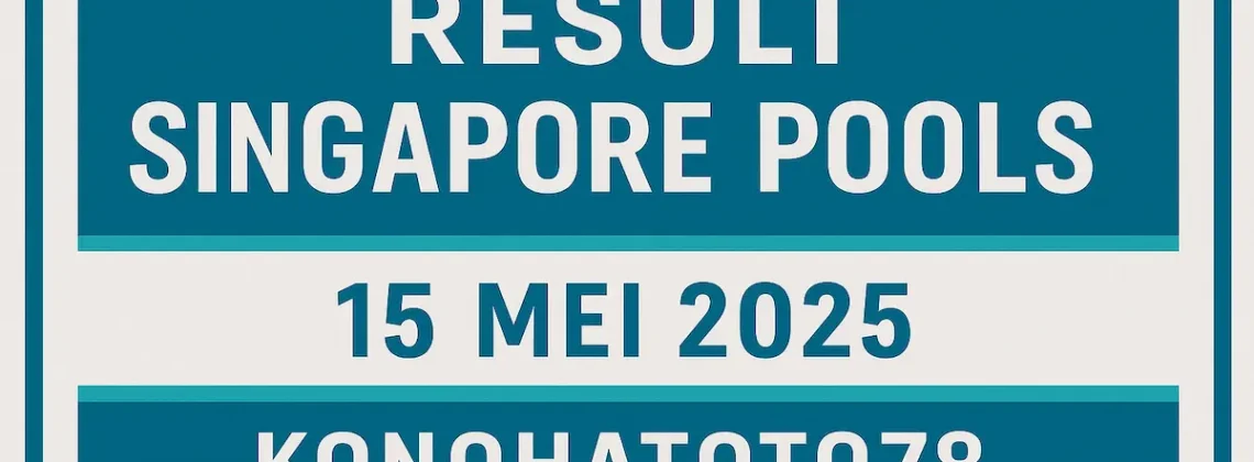 Result Singapore Pools 15 Mei 2025 dari Konohatoto78 - angkagaib.com