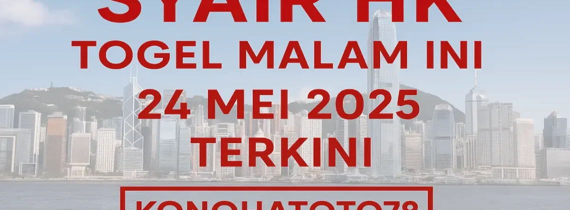 Syair HK Togel Malam Ini 24 Mei 2025 Terkini dari Konohatoto78 - angkagaib.com