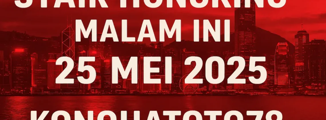 Syair Hongking Malam Ini 25 Mei 2025 dari Konohatoto78 - angkagaib.com