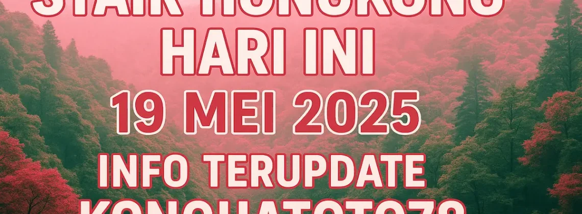 Syair Hongkong Hari ini 19 Mei 2025 Info Terupdate Konohatoto78 - angkagaib.com