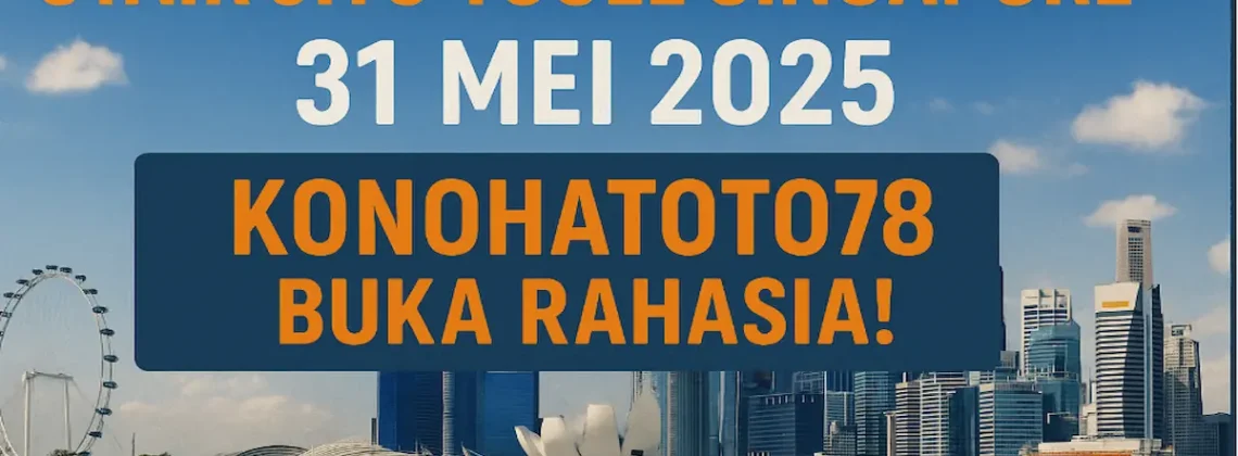 Syair Jitu Togel Singapore 31 Mei 2025 – Konohatoto78 Buka Rahasia! - angkagaib.com