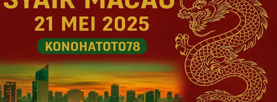 Syair Macau 21 Mei 2025 Terbaru dari Konohatoto78 - angkagaib.com