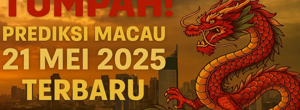 Tumpah! Prediksi Macau 21 Mei 2025 Terbaru dari Konohatoto78 - angkagaib.com