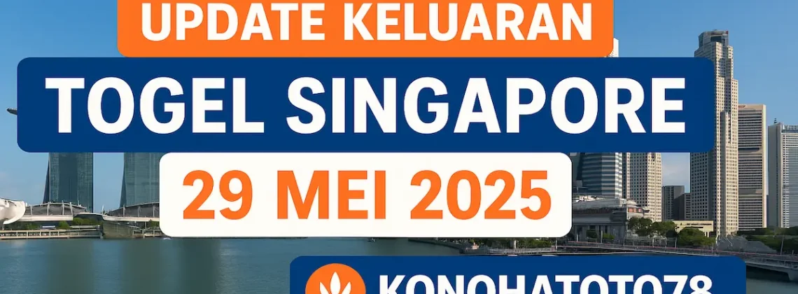 Update Keluaran Togel Singapore 29 Mei 2025 – Konohatoto78 - angkagaib.com