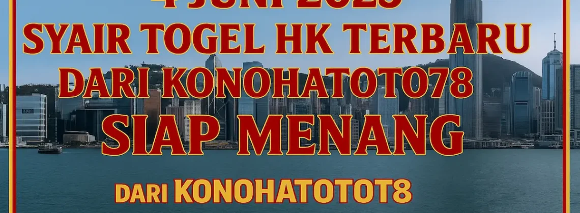 4 Juni 2025! Syair Togel HK Terbaru dari Konohatoto78 Siap Menang - angkagaib.com