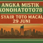 Angka Mistik Konohatoto78 Syair Toto Macau 29 Juni yang Ngeri! - angkagaib.com