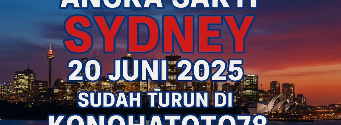 Angka Sakti Sydney 20 Juni 2025 Sudah Turun di Konohatoto78 - angkagaib.com
