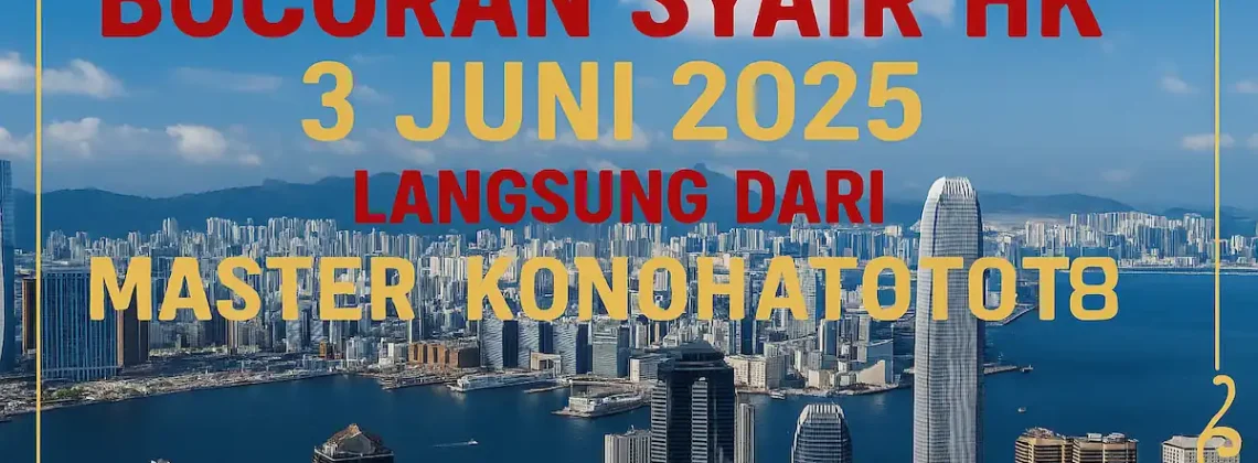 Bocoran Syair HK 3 Juni 2025 Langsung dari Master Konohatoto78 - angkagaib.com