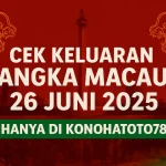 Cek Keluaran Angka Macau 26 Juni 2025 Hanya di Konohatoto78 - angkagaib.com