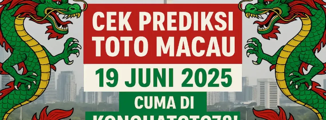 Cek Prediksi Toto Macau 19 Juni 2025 Cuma di Konohatoto78! - angkagaib.com