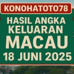 Hasil Angka Keluaran Macau 18 Juni 2025 dari Konohatoto78 - angkagaib.com