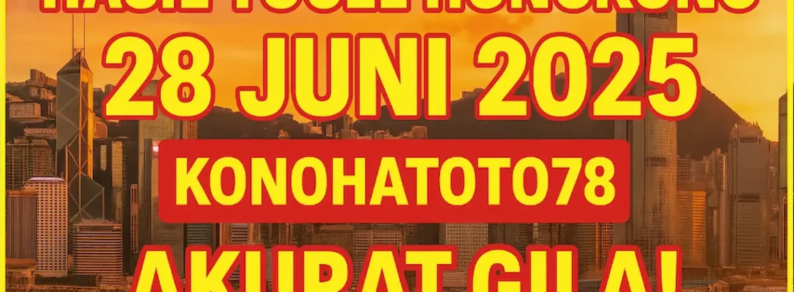 Hasil Togel Hongkong 28 Juni 2025 di Konohatoto78 Akurat Gila! - angkagaib.com
