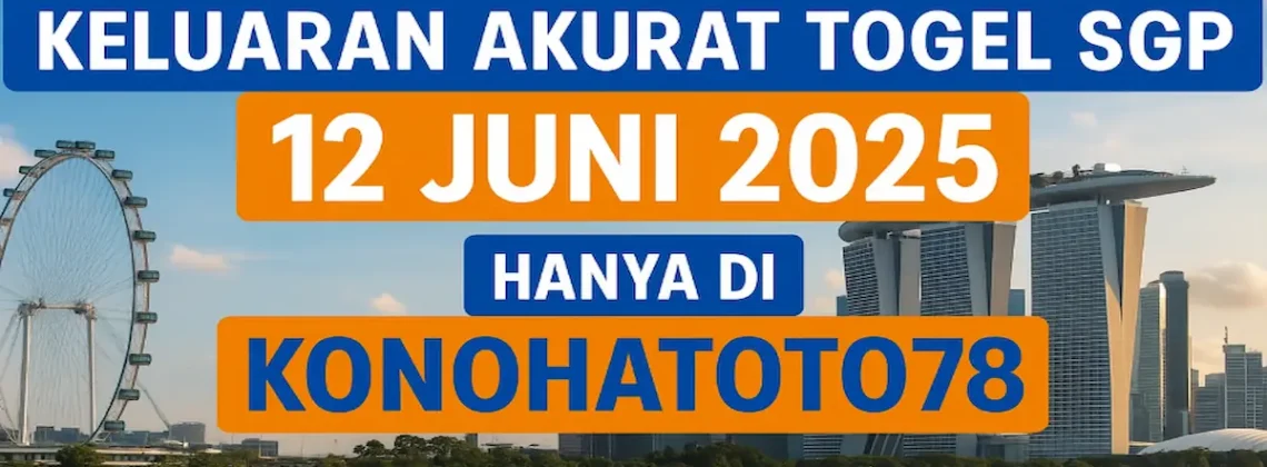 Keluaran Akurat Togel SGP 12 Juni 2025 Hanya di Konohatoto78 - angkagaib.com