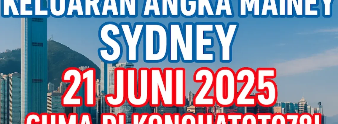 Keluaran Angka Main Sydney 21 Juni 2025 Cuma di Konohatoto78! - angkagaib.com