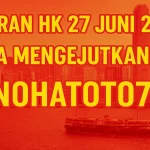 Keluaran HK 27 Juni 2025 Angka Mengejutkan dari Konohatoto78! - angkagaib.com