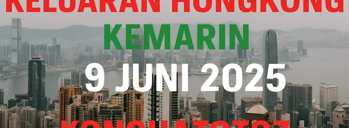 Keluaran Hongkong Kemarin 9 Juni 2025 Akurat dari Konohatoto78 - angkagaib.com
