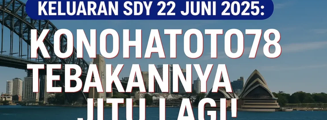 Keluaran SDY 22 Juni 2025 Konohatoto78 Tebakannya Jitu Lagi! - angkagaib.com