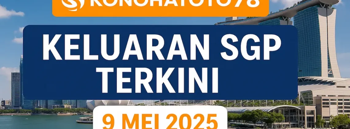 Keluaran SGP Terkini 9 Mei 2025 dari Konohatoto78 - angkagaib.com