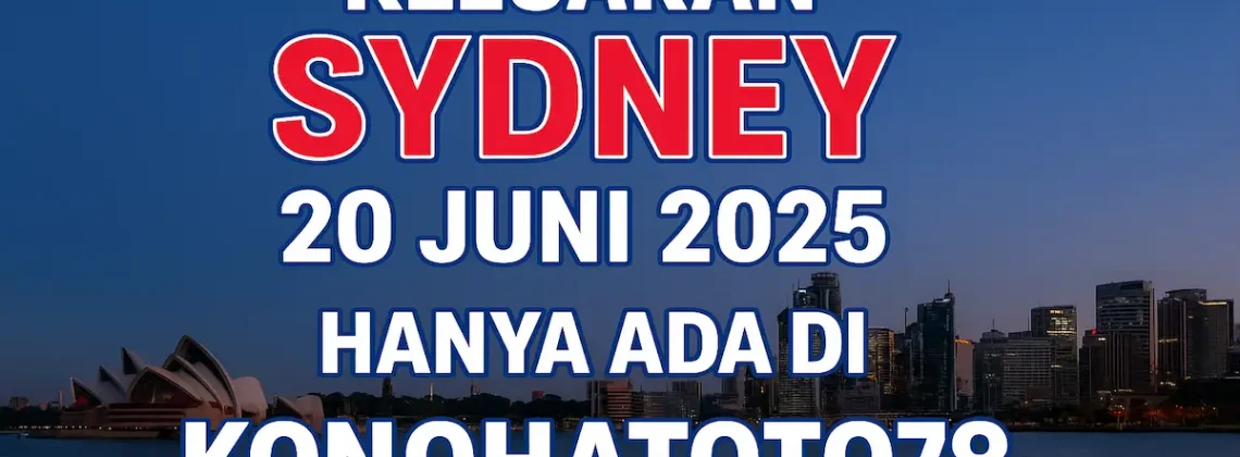 Keluaran Sydney 20 Juni 2025 Hanya Ada di Konohatoto78 - angkagaib.com