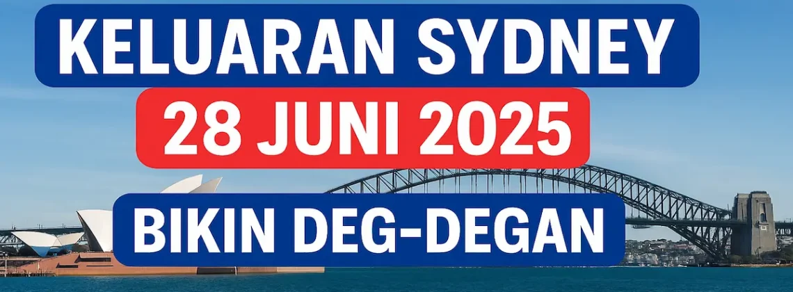 Keluaran Sydney 28 Juni 2025 di Konohatoto78 Bikin Deg-Degan - angkagaib.com