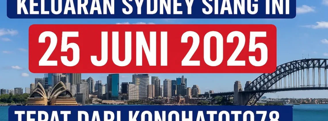 Keluaran Sydney Siang Ini 25 Juni 2025 Tepat dari Konohatoto78 - angkagaib.com