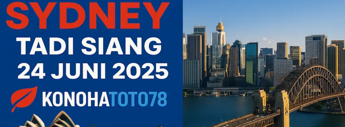Keluaran Sydney Tadi Siang 24 Juni 2025 dari Konohatoto78 - angkagaib.com