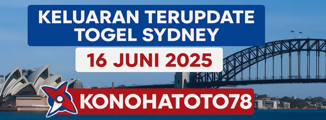 Keluaran Terupdate Togel Sydney 16 Juni 2025 dari Konohatoto78 - angkagaib.com