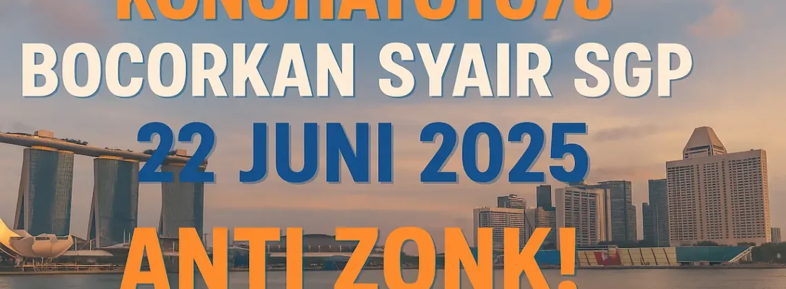 Konohatoto78 Bocorkan Syair SGP 22 Juni 2025 Anti Zonk! - angkagaib.com