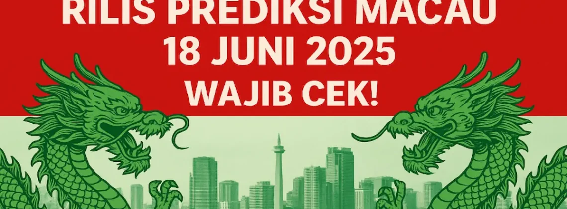 Konohatoto78 Rilis Prediksi Macau 18 Juni 2025 – Wajib Cek! - angkagaib.com