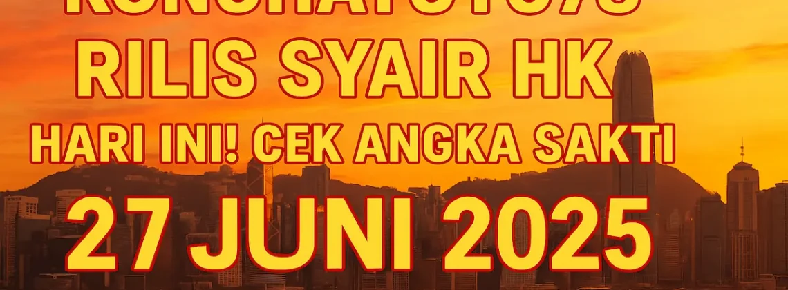 Konohatoto78 Rilis Syair HK Hari Ini! Cek Angka Sakti 27 Juni 2025 - angkagaib.com