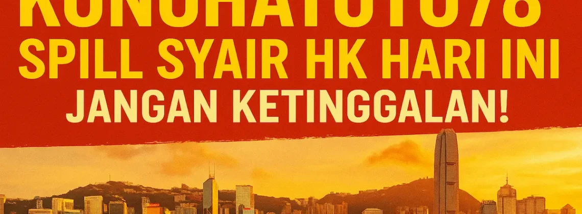 Konohatoto78 Spill Syair HK Hari Ini, Jangan Ketinggalan! - angkagaib.com