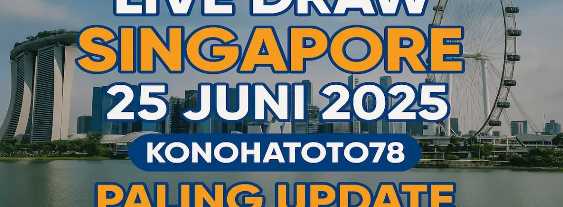 Live Draw Singapore 25 Juni 2025 Konohatoto78 Paling Update - angkagaib.com