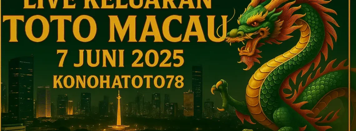 Live Keluaran Toto Macau 7 Juni 2025 Lengkap dari Konohatoto78 - angkamain.com