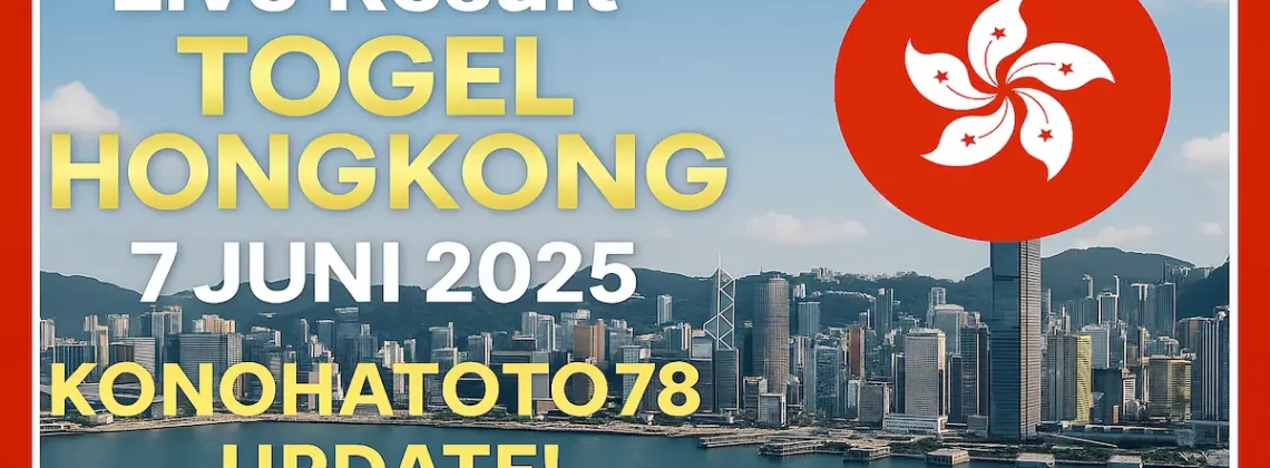 Live Result Togel Hongkong 7 Juni 2025! Konohatoto78 Update! - angkagaib.com