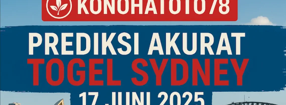 Prediksi Akurat Togel Sydney 17 Juni 2025 dari Konohatoto78 - angkagaib.com