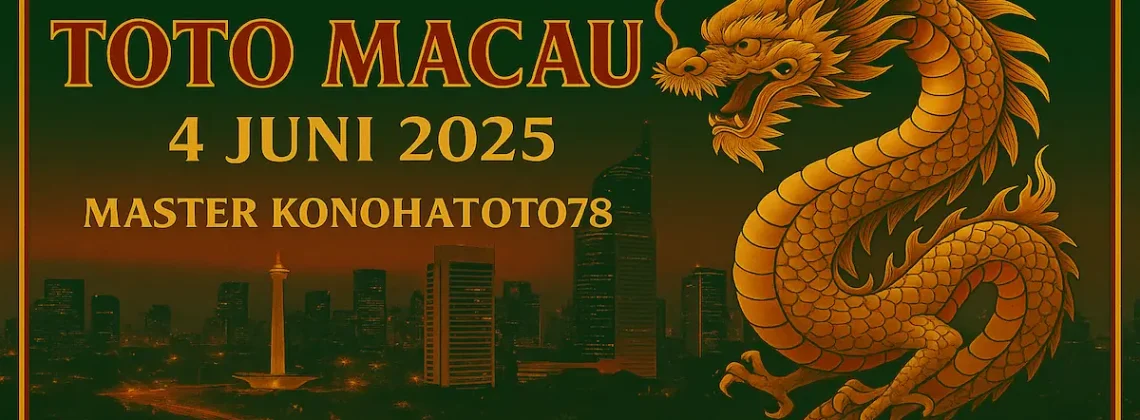 Prediksi Akurat Toto Macau 4 Juni 2025 dari Master Konohatoto78 - angkagaib.com